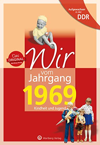 Aufgewachsen in der DDR - Wir vom Jahrgang 1969 - Kindheit und Jugend (Geburtstag) Aufgewachsen in der DDR - Wir vom Jahrgang 1969 - Kindheit und Jugend (Geburtstag)