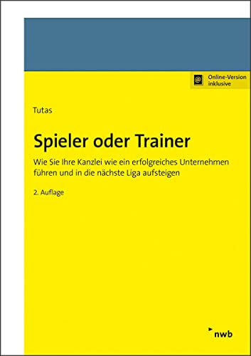 Spieler oder Trainer: Wie Sie Ihre Kanzlei wie ein erfolgreiches Unternehmen führen und in die nächste Liga aufsteigen.