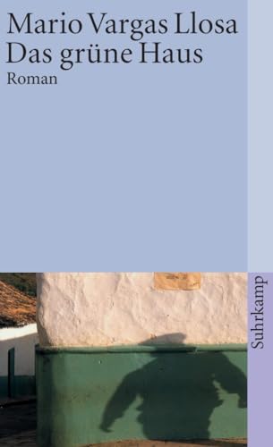 Das grüne Haus: Roman | Nobelpreis für Literatur 2010 (suhrkamp taschenbuch) von Suhrkamp Verlag AG