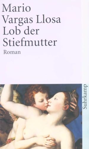 Lob der Stiefmutter: Roman | Nobelpreis für Literatur 2010 (suhrkamp taschenbuch) von Suhrkamp Verlag