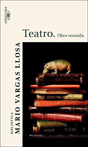 Obra reunida : teatro (Biblioteca Vargas Llosa)