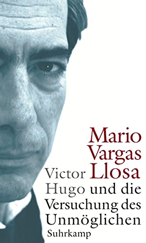 Victor Hugo und die Versuchung des Unmöglichen Victor Hugo und die Versuchung des Unmöglichen