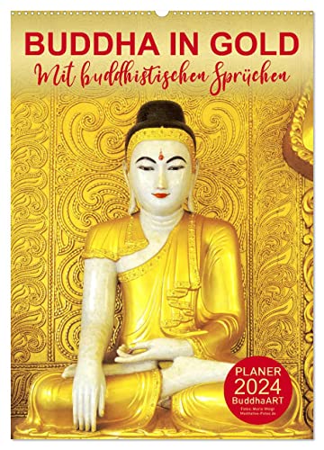 BUDDHA IN GOLD - Mit buddhistischen Sprüchen (Wandkalender 2024 DIN A2 hoch), CALVENDO Monatskalender