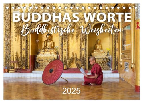 BUDDHAS WORTE - Buddhistische Weisheiten (Tischkalender 2025 DIN A5 quer), CALVENDO Monatskalender