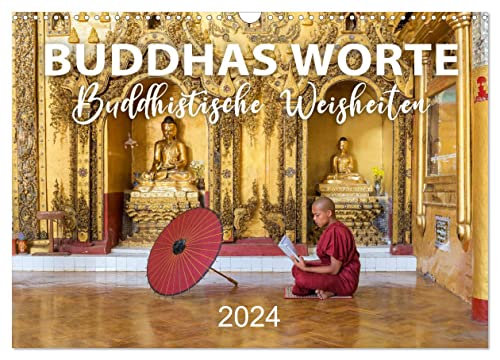 BUDDHAS WORTE - Buddhistische Weisheiten (Wandkalender 2024 DIN A3 quer), CALVENDO Monatskalender