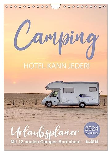 Camping - Hotel kann jeder! (Wandkalender 2024 DIN A4 hoch), CALVENDO Monatskalender