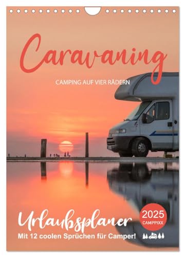 Caravaning - Camping auf vier Rädern (Wandkalender 2025 DIN A4 hoch), CALVENDO Monatskalender
