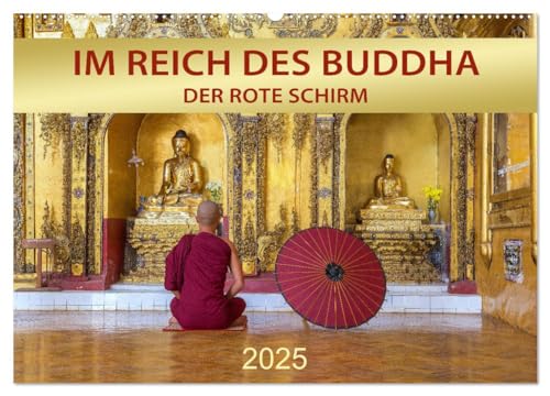 IM REICH DES BUDDHA - DER ROTE SCHIRM (Wandkalender 2025 DIN A2 quer), CALVENDO Monatskalender