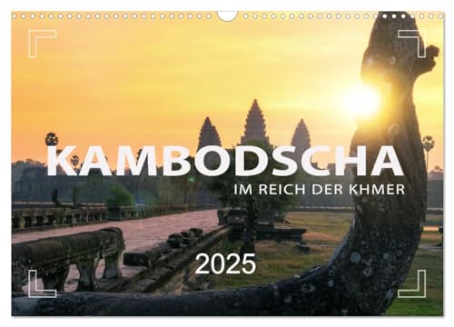 KAMBODSCHA - Im Reich der Khmer (Wandkalender 2025 DIN A3 quer), CALVENDO Monatskalender von CALVENDO