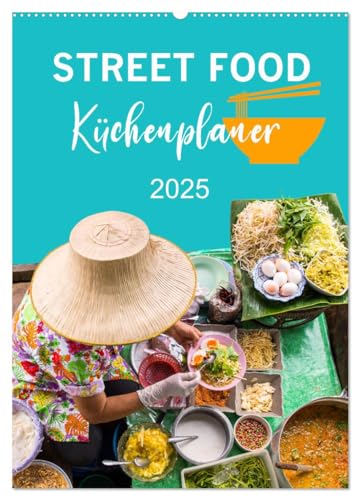 Street Food - Küchenplaner (Wandkalender 2025 DIN A2 hoch), CALVENDO Monatskalender von CALVENDO