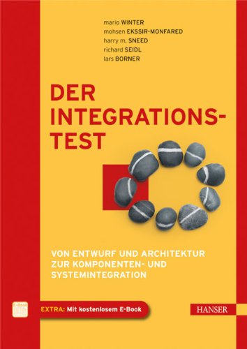 Der Integrationstest: Von Entwurf und Architektur zur Komponenten- und Systemintegration