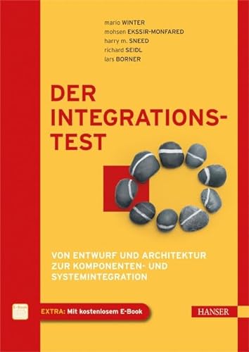 Der Integrationstest: Von Entwurf und Architektur zur Komponenten- und Systemintegration von Hanser Fachbuchverlag