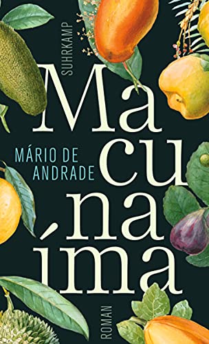 Macunaíma. Der Held ohne jeden Charakter: Roman