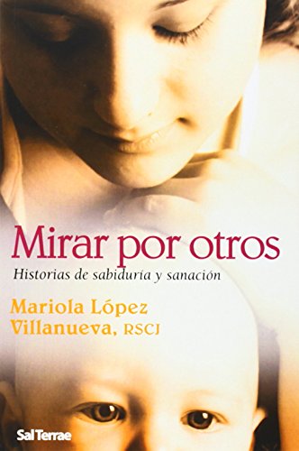 Mirar por otros: Historias de sabiduría y sanación (El Pozo de Siquén, Band 257) von Sal terrae