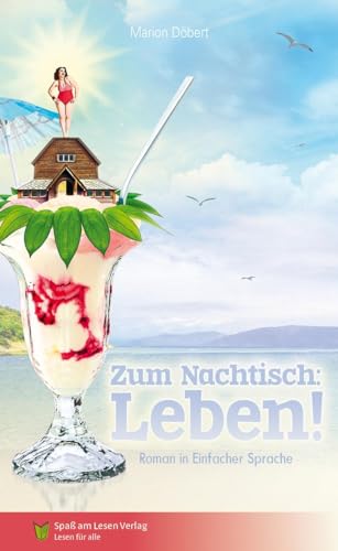 Zum Nachtisch: Leben!: In Einfacher Sprache