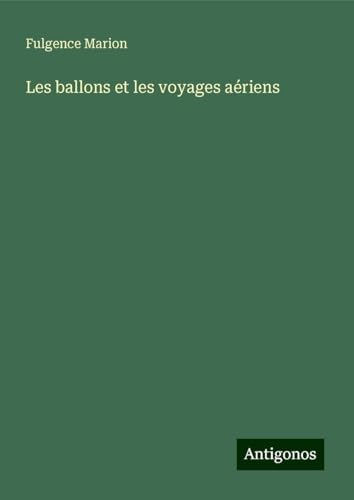 Les ballons et les voyages aériens von Antigonos Verlag