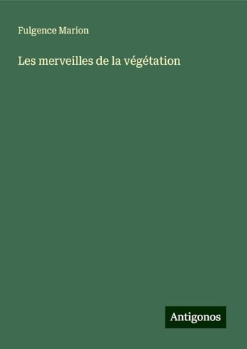 Les merveilles de la végétation von Antigonos Verlag