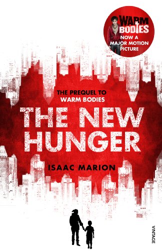 The New Hunger (The Warm Bodies Series): The Prequel to Warm Bodies