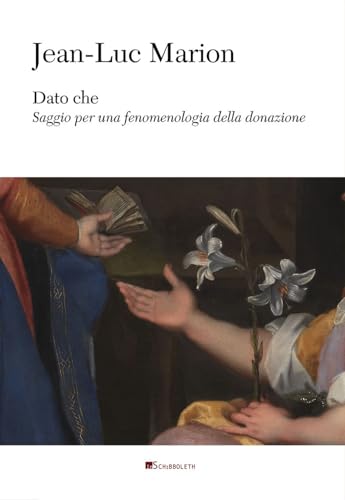 Dato che. Saggio per una fenomenologia della donazione (Au dedans, au dehors) von Inschibboleth