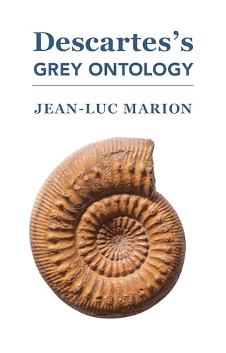 Descartes's Grey Ontology: Cartesian Science and Aristotelian Thought in the Regulae (mersion: Emergent Village resources for communities of faith)