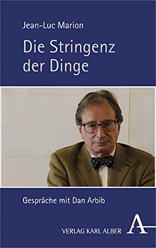 Die Stringenz der Dinge: Gespräche mit Dan Arbib von Verlag Karl Alber