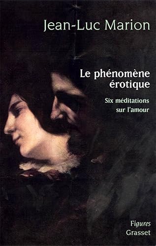 Le phénomène érotique: Six méditations