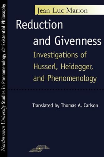 Reduction and Givenness (Studies in Phenomenology and Existential Philosophy)