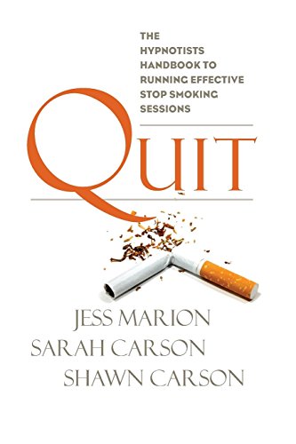 Quit: The Hypnotist's Handbook to Running Effective Stop Smoking Sessions von Changing Mind