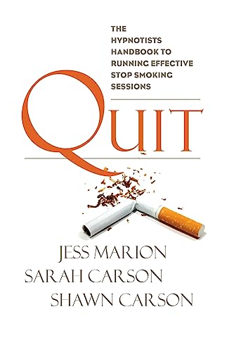 Quit: The Hypnotist's Handbook to Running Effective Stop Smoking Sessions