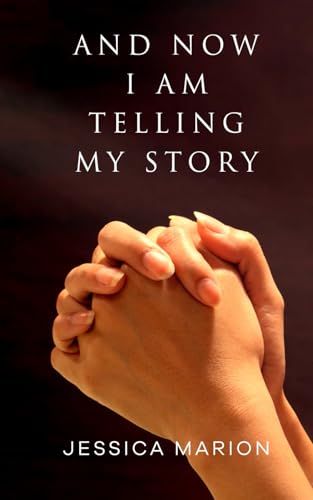 And Now I Am Telling My Story von Independently published