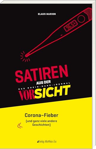 Satiren aus der Vorsicht: Corona-Fieber von Ess, Matthias