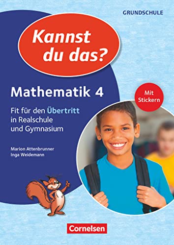 Kannst du das? - Neubearbeitung - Bayern - 4. Jahrgangsstufe: Mathematik: Fit für den Übertritt in Realschule und Gymnasium - Übungsheft Kannst du das? - Neubearbeitung - Bayern - 4. Jahrgangsstufe: Mathematik: Fit für den Übertritt in Realschule und Gymnasium - Übungsheft
