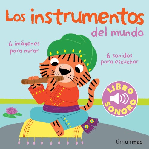 Mi primer libro de sonidos. Los instrumentos del mundo (Libros con sonido)