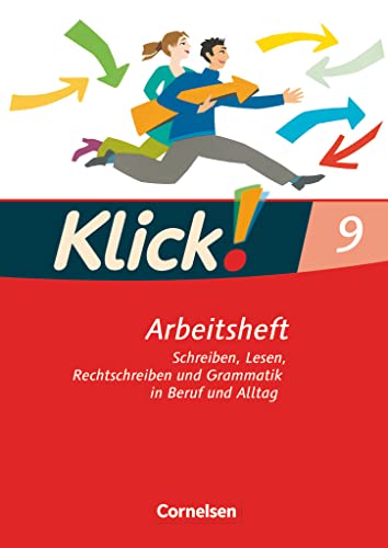 Klick! Deutsch - Ausgabe 2007 - 9. Schuljahr: Schreiben, Lesen, Rechtschreiben und Grammatik in Beruf und Alltag - Arbeitsheft mit Lösungen