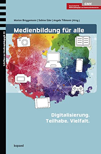 Medienbildung für alle: Digitalisierung. Teilhabe. Vielfalt (Schriften zur Medienpädagogik) von Kopd Verlag