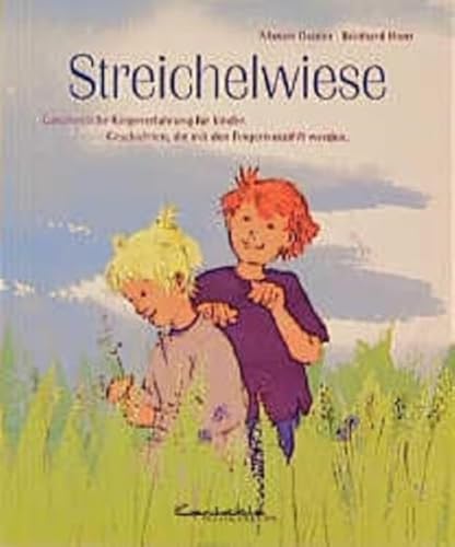 Streichelwiese: Ganzheitliche Körpererfahrung für Kinder (Heft): Ganzheitliche Körpererfahrung für Kinder. Geschichten, die mit den Fingern erzählt werden