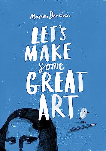 Let's Make Some Great Art Let's Make Some Great Art von Laurence King