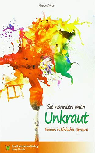 Sie nannten mich Unkraut: in Einfacher Sprache