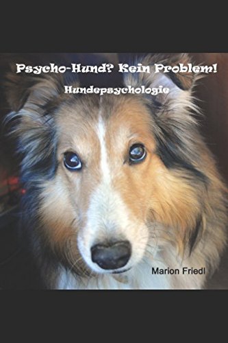 Psycho-Hund? Kein Problem!: Hundepsychologie