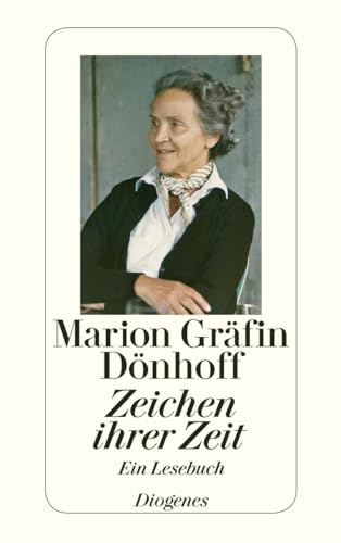 Zeichen ihrer Zeit: Ein Lesebuch herausgegeben von Irene Brauer und Friedrich Dönhoff (detebe) von Diogenes Verlag AG