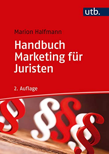 Handbuch Marketing für Juristen: Studienausgabe von UTB GmbH