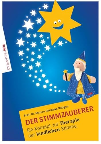 Der Stimmzauberer II - Ein Konzept zur Theraphie der kindlichen Stimme: Ein Konzept zur Förderung der kindlichen Stimme von FON Fachverlag