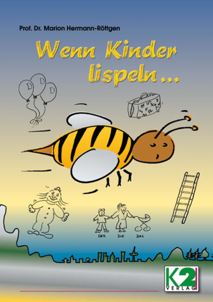Wenn Kinder lispeln... von K2 Verlag