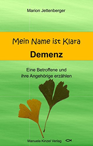 Mein Name ist Klara: Demenz Eine Betroffene und ihre Angehörige erzählen von Kinzel, Manuela Verlagsgr