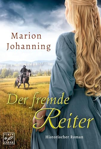 Der fremde Reiter (Die Rhein-Trilogie, Band 1) von Tinte & Feder