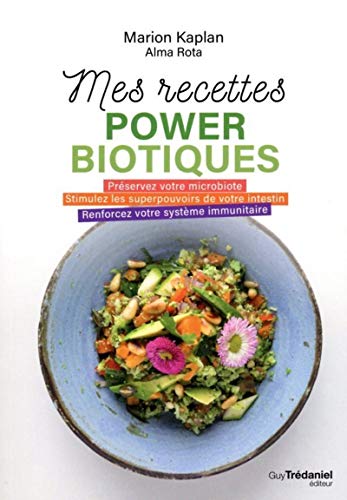 Mes recettes powerbiotiques - Préservez votre microbiote - Stimulez les superpouvois von TREDANIEL
