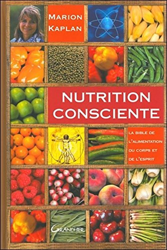 Nutrition consciente : La bible de l'alimentation du corps et de l'esprit Nutrition consciente : La bible de l'alimentation du corps et de l'esprit von Editions Jacques Grancher