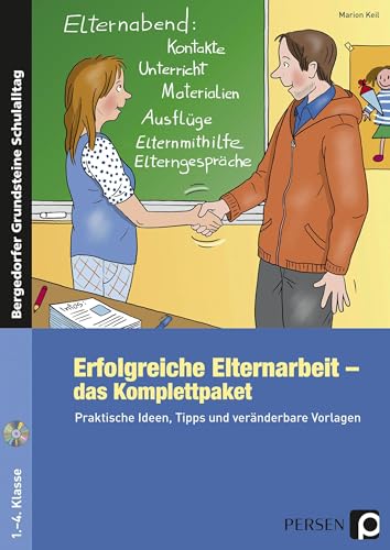 Erfolgreiche Elternarbeit - das Komplettpaket: Praktische Ideen, Tipps und veränderbare Vorlagen (1. bis 4. Klasse) (Bergedorfer Grundsteine Schulalltag - Grundschule)