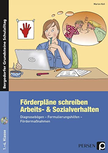 Förderpläne schreiben: Arbeits- & Sozialverhalten: Diagnosebögen - Formulierungshilfen - Fördermaßnahmen (1. bis 4. Klasse) (Bergedorfer Grundsteine Schulalltag - Grundschule)