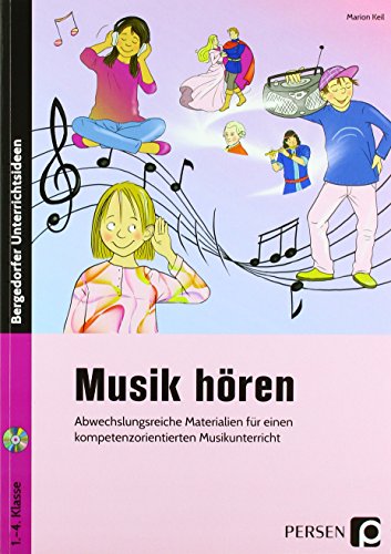 Musik hören: Abwechslungsreiche Materialien für einen kompetenzorientierten Musikunterricht (1. bis 4. Klasse)